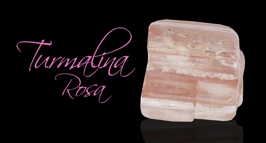 Turmalina Rosa, propiedades da turmalina, rosa turmalina